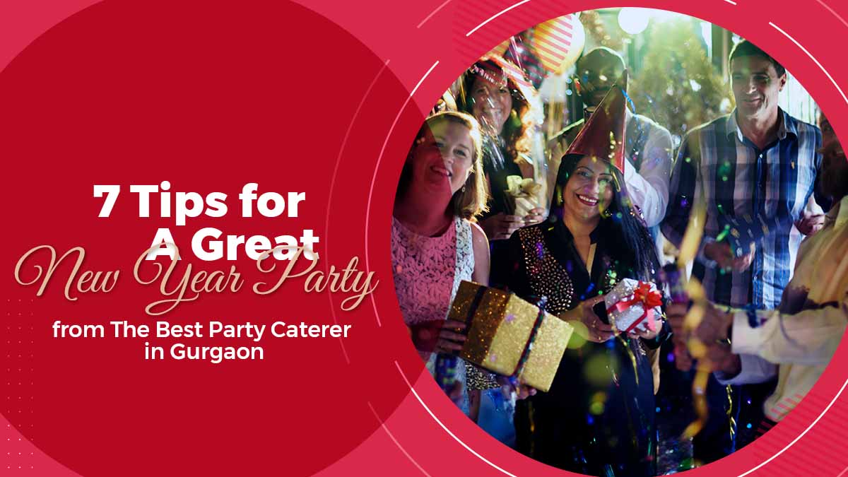 seven-tips-for-a-great-new-year-party-caterer-in-gurgaon